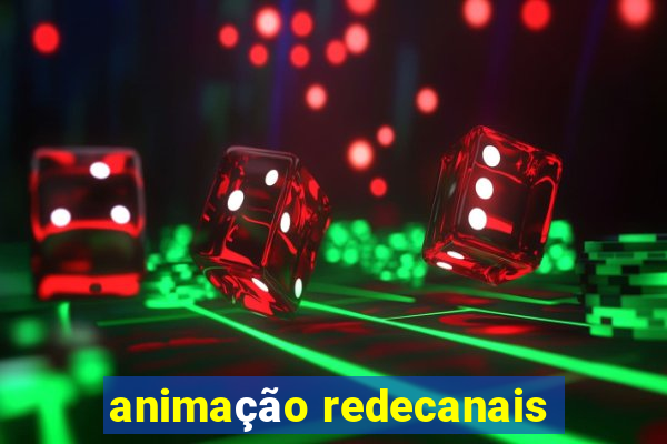 animação redecanais